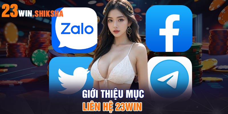 Giới thiệu mục liên hệ 23Win